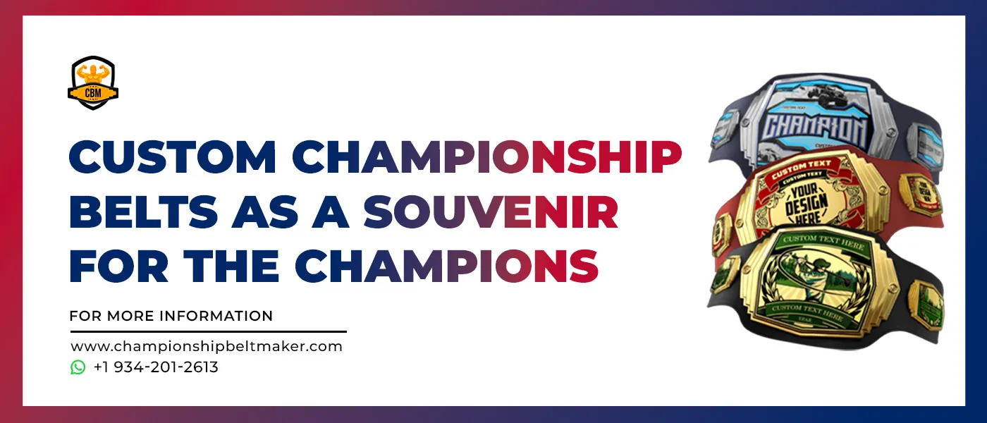 Custom Championship Belts As A Souvenir For The Champions